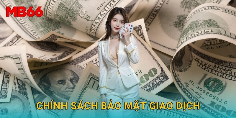 Chính sách bảo mật giao dịch