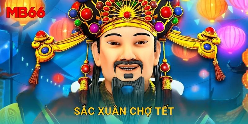 Sắc xuân chợ Tết rộn ràng tại Mb66 cho người chơi 1 Sắc xuân chợ Tết rộn ràng tại Mb66 cho người chơi