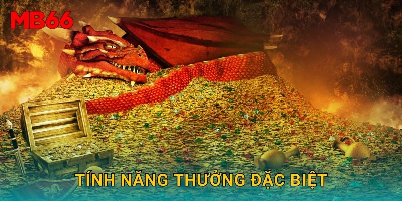 Tính năng thưởng đặc biệt