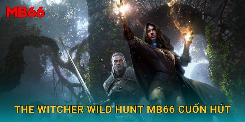 The Witcher Wild Hunt Mb66 cuốn hút