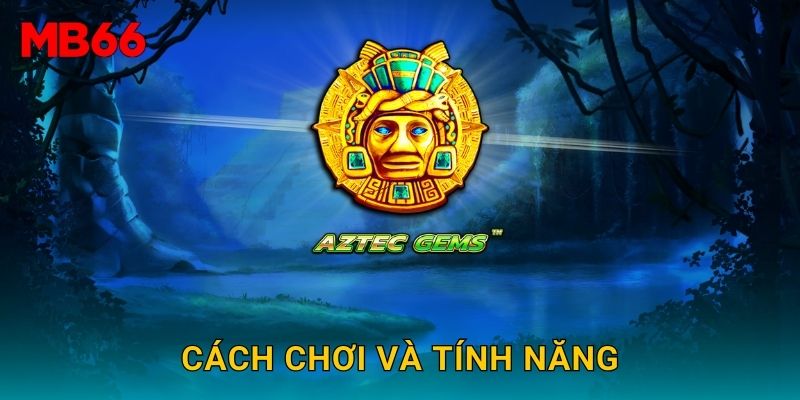 Cách chơi và tính năng