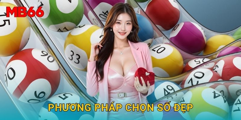 Phương pháp chọn số đẹp