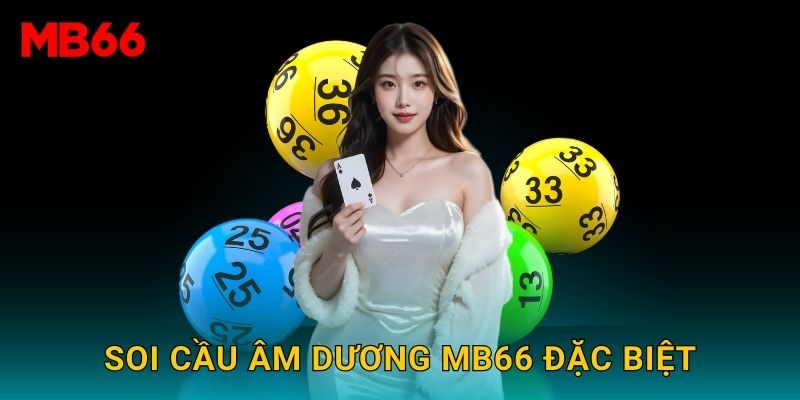 Soi cầu âm dương Mb66 đặc biệt