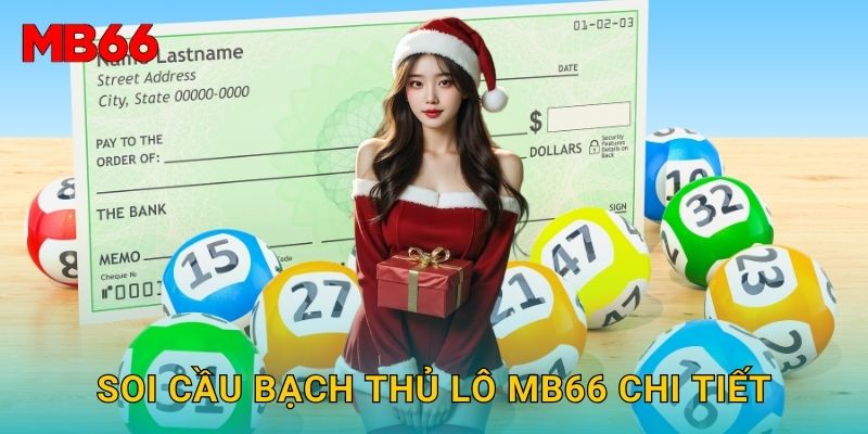 Soi cầu bạch thủ lô Mb66 chi tiết