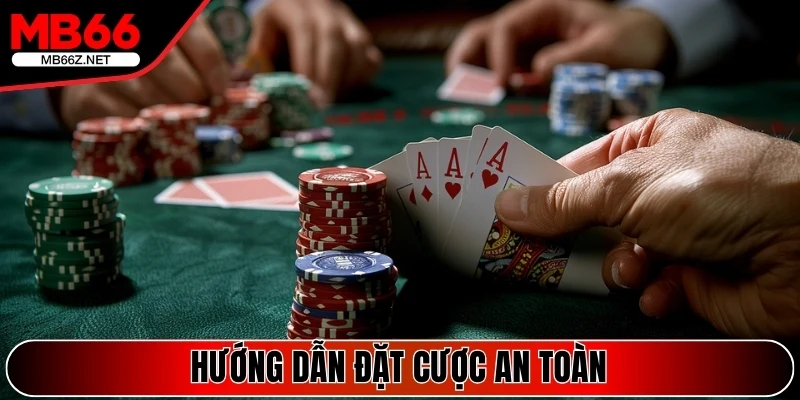 Hướng dẫn đặt cược an toàn