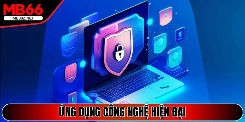 Ứng dụng công nghệ hiện đại